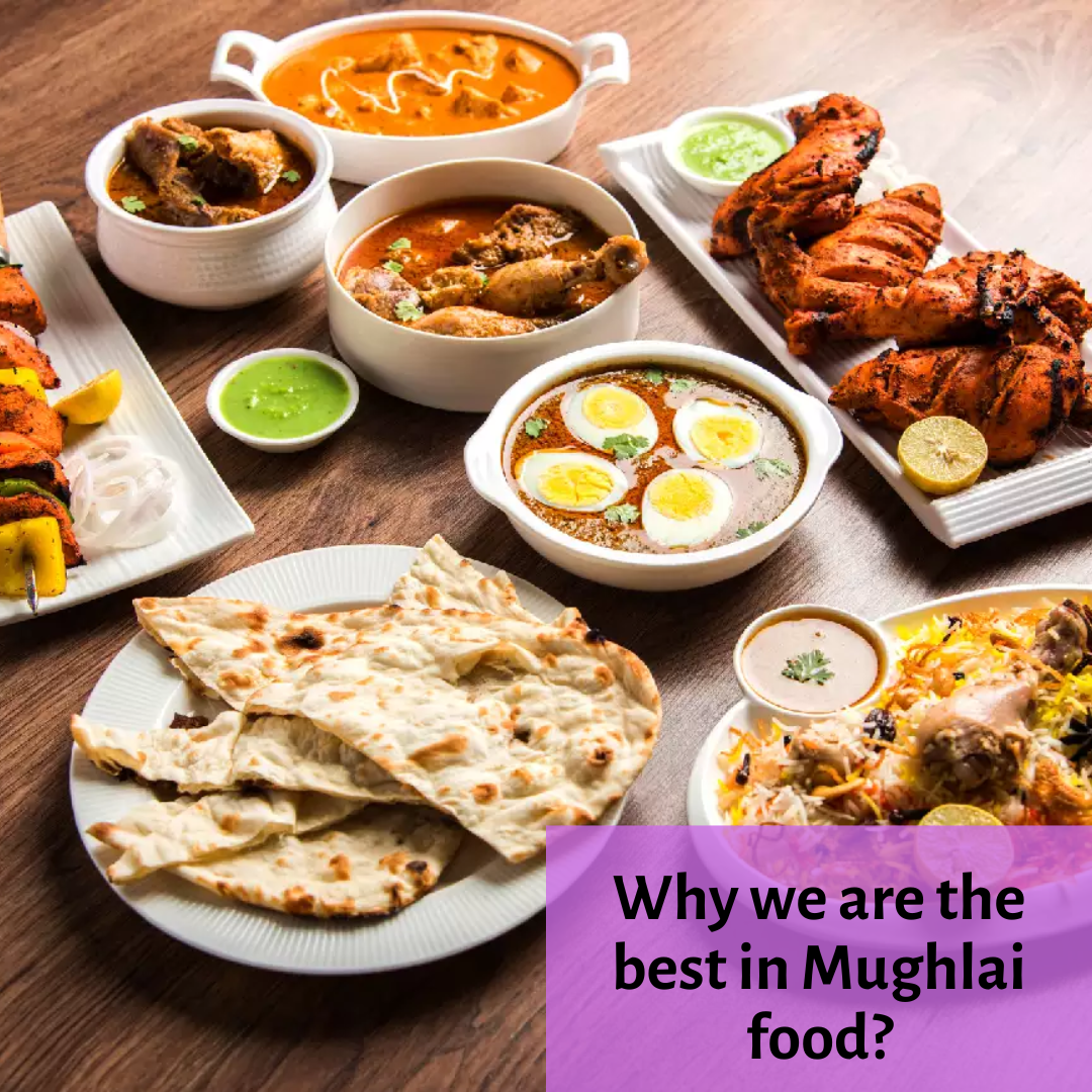 Why we are the best in Mughlai food?