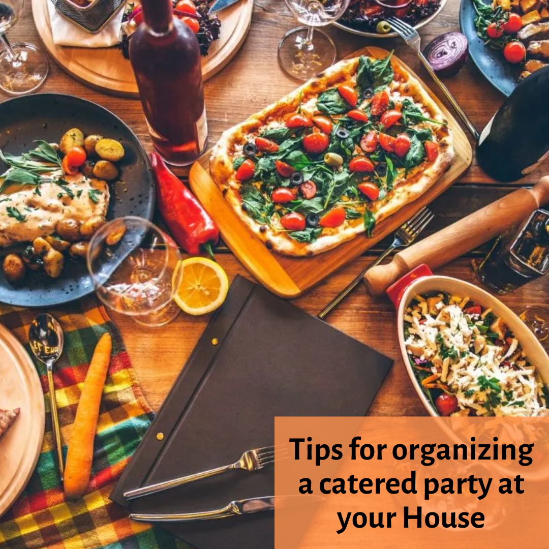 Tips for organizing a catered party at your House